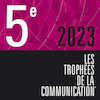 Trophées de la Communication 2023